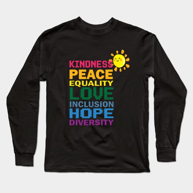 Peace Love Inclusion Equality Diversity Human Rights Long Sleeve T-Shirt by SurpriseART